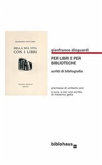 Per Libri e per Biblioteche (eBook, ePUB) - Dioguardi, Gianfranco