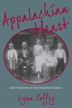 Appalachian Heart: Oral Histories of the Mountain Elders - Coffey, Lynn