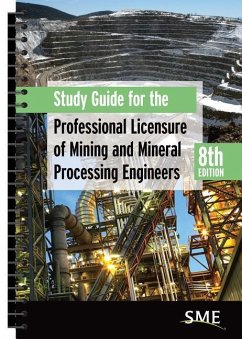 Study Guide for the Professional Licensure of Mining and Mineral Processing Engineers, 8th Edition - Society for Mining Metallurgy & Exploration