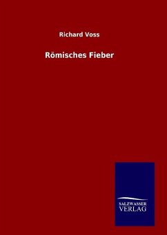 Römisches Fieber - Voss, Richard