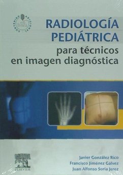 Radiología pediátrica para técnicos en imagen diagnóstica - González Rico, Javier; Jiménez Gálvez, Francisco; Soria Jerez, Juan Alfonso