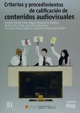 Criterios y procedimientos de calificación de contenidos audiovisuales : en busca de un modelo eficaz de protección de los menores y de información de los usuarios