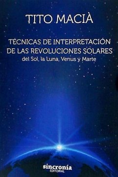 Técnicas de interpretación de las revoluciones : del Sol, la luna, Venus y Marte - Maciá, Tito