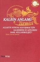 Kalbin Anlami - Tirmizi, Hakim