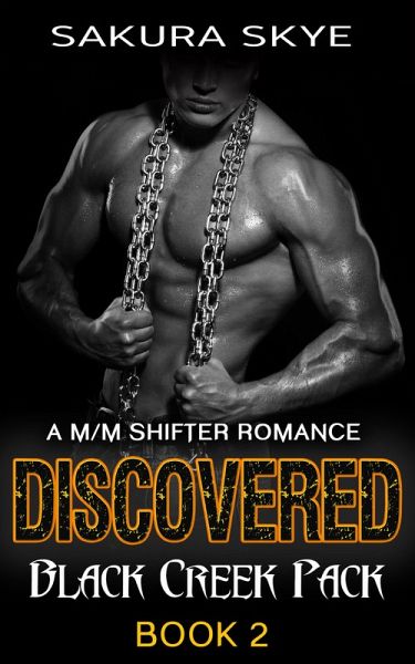 Discovered (Black Creek Pack, #2) (eBook, ePUB) Discovered (Black Creek Pack, #2) (eBook, ePUB)
