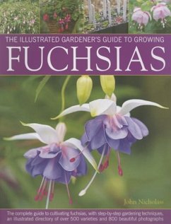 The Illustrated Gardener's Guide to Growing Fuchsias - Nicholass, John