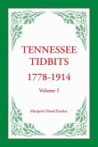 Tennessee Tidbits, 1778-1914, Volume I