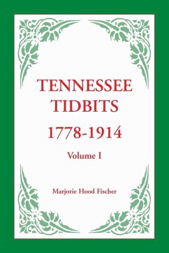 Tennessee Tidbits, 1778-1914, Volume I - Fischer, Marjorie Hood