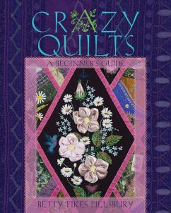 Crazy Quilts: A Beginner's Guide - Pillsbury, Betty Fikes
