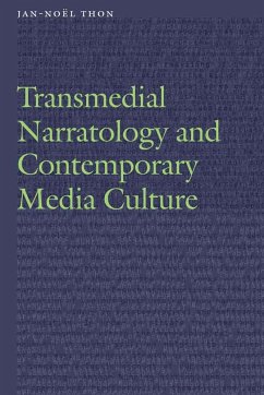 Transmedial Narratology and Contemporary Media Culture - Thon, Jan-Noel