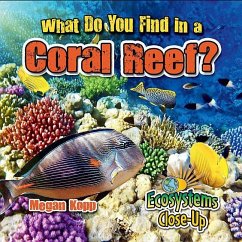 What Do You Find in a Coral Reef? - Kopp, Megan