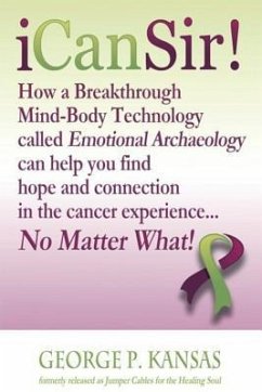 iCanSir!: Finding Hope and Connection in the Cancer Experience...No Matter What! - Kansas, George P.