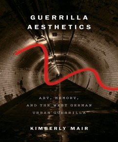 Cover Guerrilla Aesthetics: Art, Memory, and the West German Urban Guerrilla