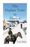 The Orphan Train to Destiny