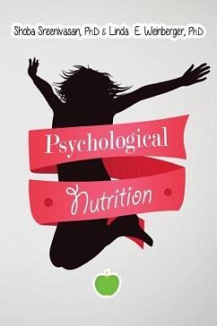 Psychological Nutrition - Weinberger Ph. D., Linda E.; Sreenivasan Ph. D., Shoba