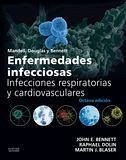 Mandell, Douglas y Bennett : enfermedades infecciosas : infecciones respiratorias y cardiovasculares - Bennett, John E.; Dolin, Raphael; Blaser, Martin J.