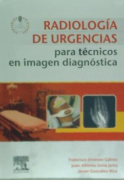 Radiología de urgencias para técnicos en imagen diagnóstica - González Rico, Javier; Jiménez Gálvez, Francisco; Soria Jerez, Juan Alfonso