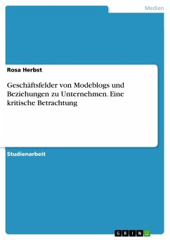 Geschäftsfelder von Modeblogs und Beziehungen zu Unternehmen. Eine kritische Betrachtung - Herbst, Rosa