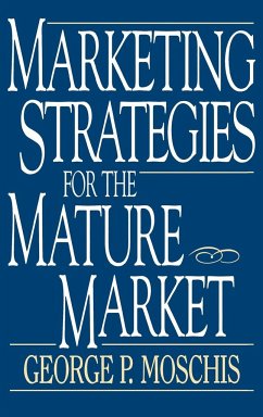 Marketing Strategies for the Mature Market - Moschis, George