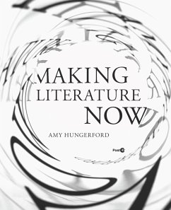 Making Literature Now - Hungerford, Amy