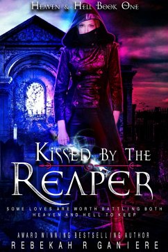 Kissed by the Reaper (Heaven and Hell, #1) (eBook, ePUB) - Ganiere, Rebekah R.