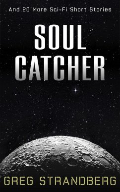 Cover Soul Catcher: And 20 More Sci-Fi Short Stories (eBook, ePUB)