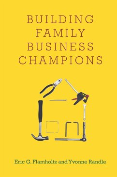 Building Family Business Champions - Flamholtz, Eric G; Randle, Yvonne