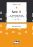 Basel III: Die Auswirkungen der neuen Eigenkapital-Definition für Banken unter besonderer Betrachtung von Hybridkapital (eBook, PDF)