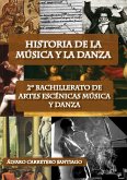 Historia de la música y la danza. 2º bachillerato, artes escénicas, música y danza (eBook, ePUB)