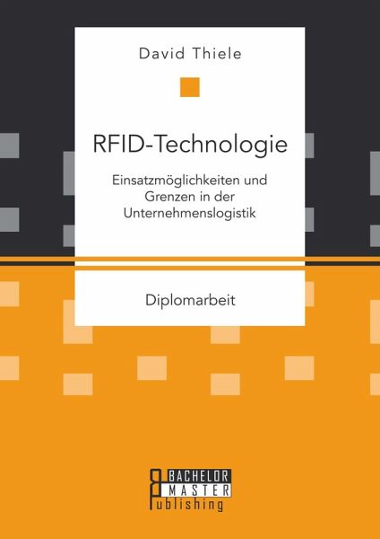 RFID-Technologie: Einsatzmöglichkeiten und Grenzen in der Unternehmenslogistik (eBook, PDF)