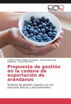 Propuesta de gestión en la cadena de exportación de arándanos - Valdés Hernández, Cristián Andrés;Vega Cárdenas, María Isabel;Bearzotti, Lorena