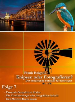 Knipsen oder Fotografieren?   Folge 7 (eBook, ePUB) - Eckgold, Frank