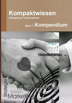Kompaktwissen erfolgreicher Unternehmen Band 1 - Körner, Helmut