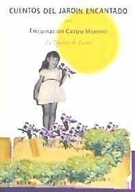 Cuentos del jardín encantado : la tejedora de sueños - Castro Moreno, Encarnación