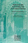Historiografía de la traducción en el espacio ibérico : textos