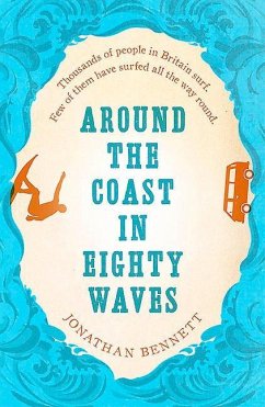 Around the Coast in Eighty Waves - Bennett, Jonathan