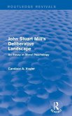 John Stuart Mill's Deliberative Landscape (Routledge Revivals)