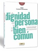 La dignidad de la persona y el bien común : una aportación al diálogo desde la doctrina social de la Iglesia
