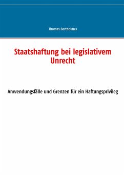 Staatshaftung bei legislativem Unrecht - Bartholmes, Thomas