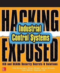 Hacking Exposed Industrial Control Systems: ICS and Scada Security Secrets & Solutions - Bodungen, Clint; Singer, Bryan; Shbeeb, Aaron