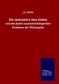 Die spekulative Idee Gottes Die spekulative Idee Gottes