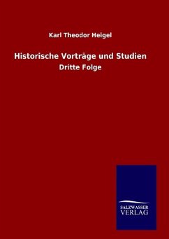 Historische Vorträge und Studien - Heigel, Karl Theodor