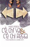 C'è CHI VA e C'è CHI RESTA "voci di italiani che ce l'hanno fatta" (eBook, ePUB)