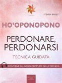 Ho’oponopono. Perdonare, perdonarsi (eBook, ePUB)