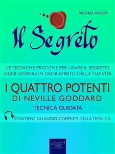 Il Segreto. I Quattro Potenti di Neville Goddard (eBook, ePUB) - Doody, Michael