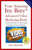 Your Amazing Itty Bitty Advanced Video Marketing Book: 15 Essential Keys to Becoming a Leader in Your Industry (eBook, ePUB)