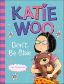 Katie Woo, Don't Be Blue (eBook, ePUB) Katie Woo, Don't Be Blue (eBook, ePUB)