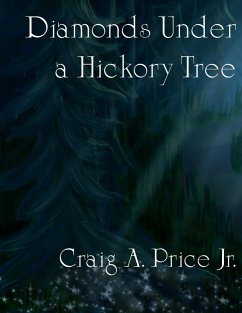 Diamonds Under a Hickory Tree (eBook, ePUB) - Price, Craig A.