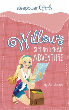 Willow's Spring Break Adventure (eBook, ePUB) - Jones, Jen