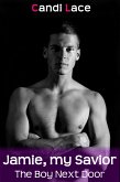 Jamie, my Savior (The Boy Next Door, #1) (eBook, ePUB) Jamie, my Savior (The Boy Next Door, #1) (eBook, ePUB)